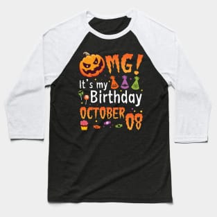 Happy To Me You Grandpa Nana Dad Mommy Son Daughter OMG It's My Birthday On October 08 Baseball T-Shirt